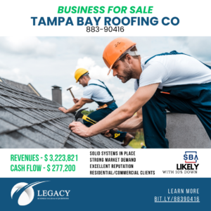 Tampa Bay Roofing Co for sale. 883-90416 Legacy Venture Group Broker-Brian Stephens